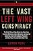 The Vast Left Wing Conspira...