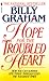 Hope For The Troubled Heart by Billy Graham