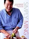 Simply Ming: Easy Techniques for East-Meets-West Meals