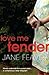 Love Me Tender by Jane Feaver