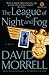 The League of Night and Fog by David Morrell