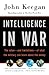 Intelligence in War by John Keegan