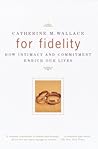 For Fidelity by Catherine M. Wallace