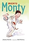 Mighty Monty by Johanna Hurwitz Mighty Monty by Johanna Hurwitz