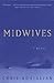 Midwives by Chris Bohjalian Midwives by Chris Bohjalian