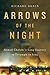 Arrows of the Night by Richard Bonin