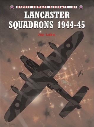 Lancaster Squadrons 1944–45 (Combat Aircraft, 35)