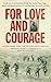 For Love and Courage: Letters Home from the Western Front 1914―1917