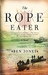 The Rope Eater by Ben    Jones