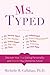 Ms. Typed: Discover Your True Dating Personality and Rewrite Your Romantic Future