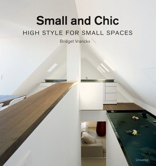 Small and Chic: High Style for Small Spaces (Paperback)