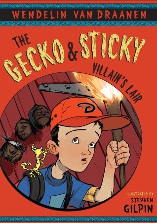 Villain's Lair (The Gecko and Sticky, #1)