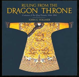 Ruling from the Dragon Throne: Costume of the Qing Dynasty (1644-1911)