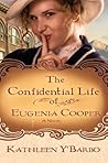 The Confidential Life of Eugenia Cooper by Kathleen Y'Barbo