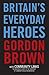 Britain's Everyday Heroes by Gordon Brown