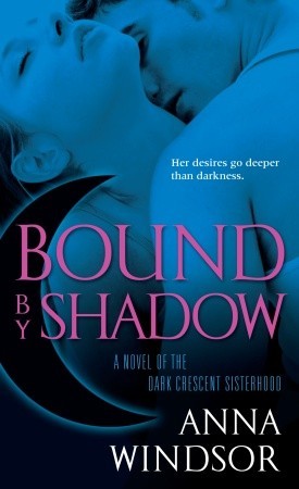 Bound by Shadow (The Dark Crescent Sisterhood, #1)