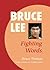 Bruce Lee: Fighting Words