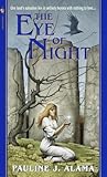 The Eye of Night by Pauline J. Alama