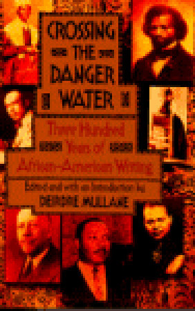 Crossing the Danger Water: Three Hundred Years of African-American Writing (Paperback)