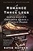 A Romance on Three Legs: Gl...