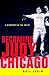 Becoming Judy Chicago: A Bi...