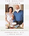 The Healthy Kitchen: Recipes for a Better Body, Life, and Spirit