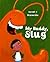 My Buddy, Slug by Jarrett J. Krosoczka