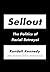 Sellout: The Politics of Ra...