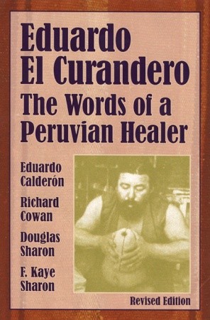 Eduardo el Curandero: The Words of a Peruvian Healer (Paperback)