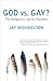 God vs. Gay? by Jay Michaelson