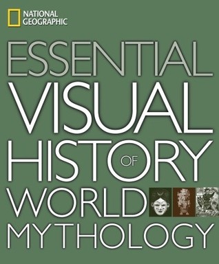 National Geographic Essential Visual History of World Mythology (Hardcover)