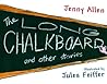 The Long Chalkboard: and Other Stories The Long Chalkboard: and Other Stories