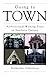Going to Town: Architectural Walking Tours in Southern Ontario