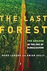 The Last Forest: The Amazon in the Age of Globalization