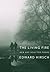 The Living Fire by Edward Hirsch