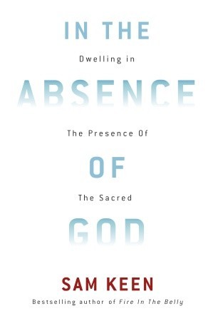In the Absence of God: Dwelling in the Presence of the Sacred
