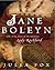Jane Boleyn: The True Story of the Infamous Lady Rochford
