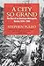 A City So Grand by Stephen Puleo A City So Grand by Stephen Puleo