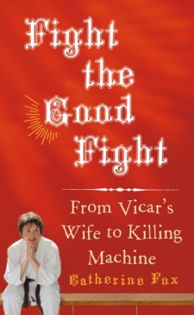Fight the Good Fight: From Vicar's Wife to Killing Machine