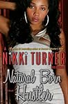 Natural Born Hustler by Nikki Turner