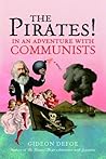 The Pirates! In an Adventure with Communists by Gideon Defoe