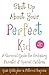 Shut Up About Your Perfect Kid by Gina  Gallagher