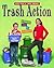 Trash Action: A Fresh Look ...