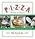 Pizza: A Slice of Heaven: The Ultimate Pizza Guide and Companion