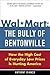 Wal-Mart: The Bully of Bent...