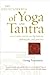 The Encyclopedia of Yoga and Tantra: Over 2,500 Entries on the History, Philosophy, and Practice
