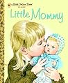 Little Mommy (Little Golden Book)