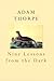 Nine Lessons from the Dark