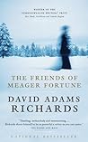 The Friends of Meager Fortune by David Adams Richards