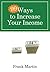 99 Ways to Increase Your Income by Frank Martin